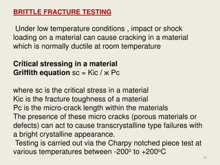 Creep Testing
- Creep tests are carried out
under controlled temperature
over an extended period of
time in the order of
10,000hrs.
- The test piece is similar to
the type used for tensile
tests and creep is usually
thought of as being
responsible for extensions
of metal only. In fact creep
can cause compression or
other forms of deformation
5/27/2015
Mohd. Hanif Dewan, Chief Engineer and
Maritime Lecturer & Trainer, Bangladesh.
16
 