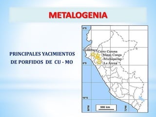 PRINCIPALES YACIMIENTOS
DE PORFIDOS DE CU - MO
 