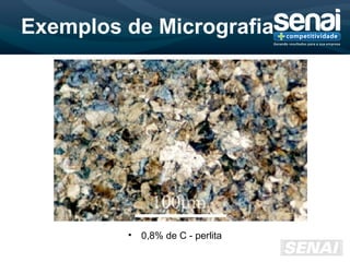 Exemplos de Micrografia
• 0,8% de C - perlita
 