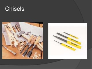 Chisels
 