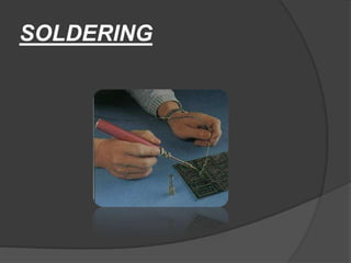 SOLDERING
 
