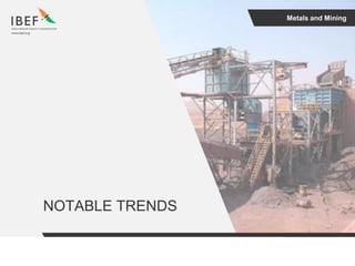 Metals and Mining
NOTABLE TRENDS
 