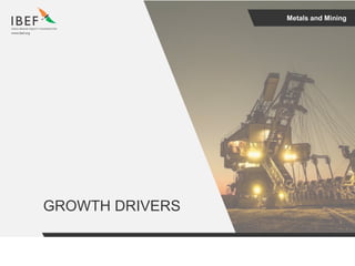Metals and Mining
GROWTH DRIVERS
 