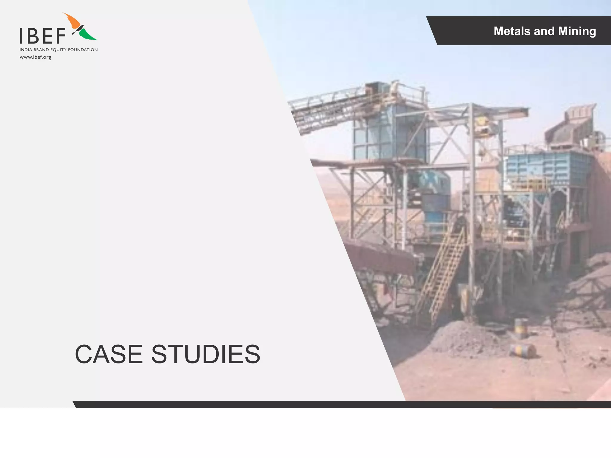 Metals and Mining
CASE STUDIES
 