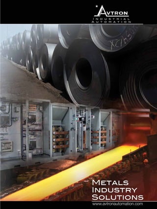 Metals
Industry
Solutions
www.avtronautomation.com
 