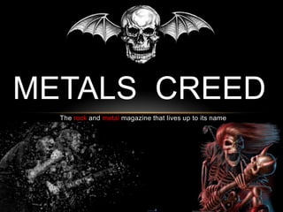 METALS CREED
The rock and metal magazine that lives up to its name

 