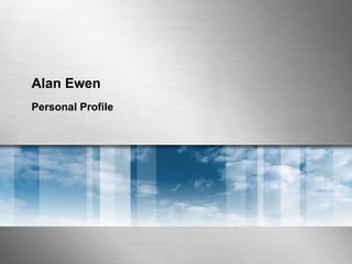 Alan Ewen Personal Profile 
