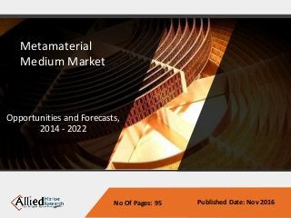 Metamaterial
Medium Market
Opportunities and Forecasts,
2014 - 2022
Published Date: Nov 2016No Of Pages: 95
 