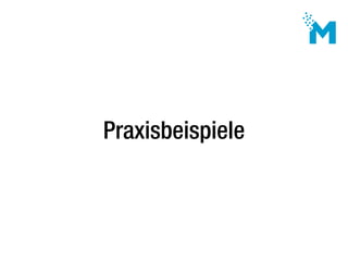 Praxisbeispiele
 