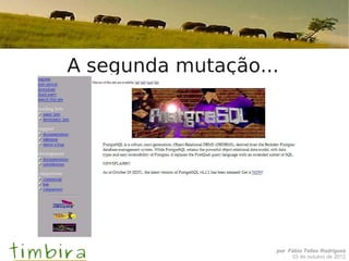 A segunda mutação...




                   por Fábio Telles Rodriguez
                        03 de outubro de 2012
 