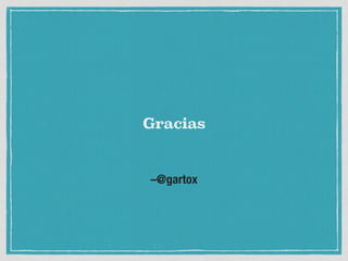–@gartox
Gracias
 