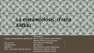 Colegio de bachilleres plantel 26
.
San Luis IV
LITERATURA I
EQUIPO 3
Prof.: Fernando Valente Huerta.
Integrantes:
De La T...