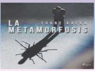 La Metamorfosis
Frank Kafka
 