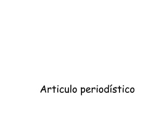 Articulo periodístico
 