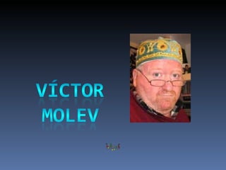 Victor Molev metamorphosis