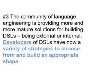 Shaping Up DSL! 
• Diversity of terminological clarifications 
• Role of syntax and environment 
• Developers can devise n...
