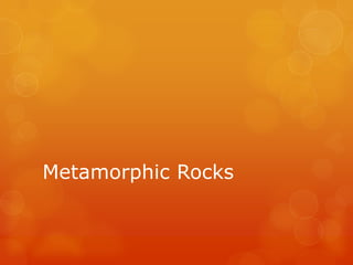 Metamorphic Rocks
 