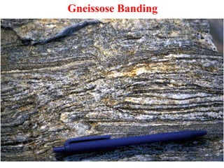 Gneissose Banding
 