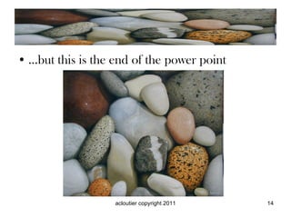 … but this is the end of the power point