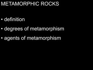 Pressure as an agent of metamorphismTwo types of pressure: Confining pressure – experienced by buried rocks; forces are applied equally in all directions