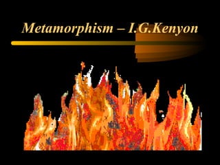 Metamorphism – I.G.Kenyon
 