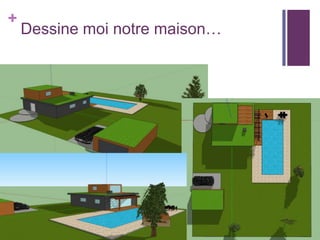 +

Dessine moi notre maison…

 