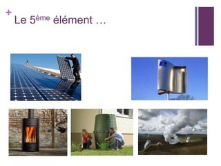 +

Le 5ème élément …

 