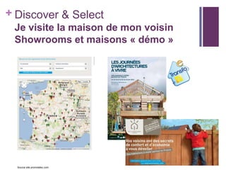 + Discover & Select
Je visite la maison de mon voisin
Showrooms et maisons « démo »

Source site promotelec.com

 