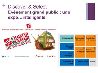 + Discover & Select
Evénement grand public : une
expo…intelligente

 
