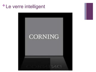 + Le verre intelligent

 