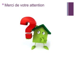 + Merci de votre attention

 