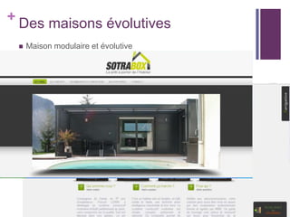 + Des maisons évolutives


Maison modulaire et évolutive

 
