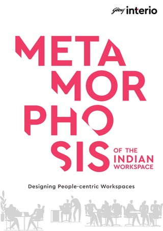 OF THE
INDIAN
WORKSPACE
Designing People-centric Workspaces
 