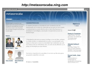 http://metasorocaba.ning.com 