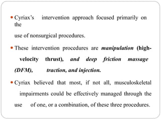 MET and CYRIAX APPROACH are two approaches of manual therapy | PPTX