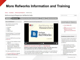 © Middlesex University
More Refworks Information and Training
Presentation title
 