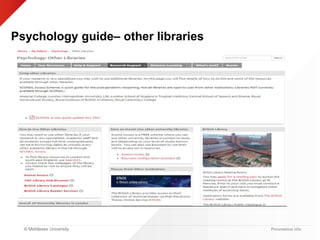 © Middlesex University
Psychology guide– other libraries
Presentation title
 