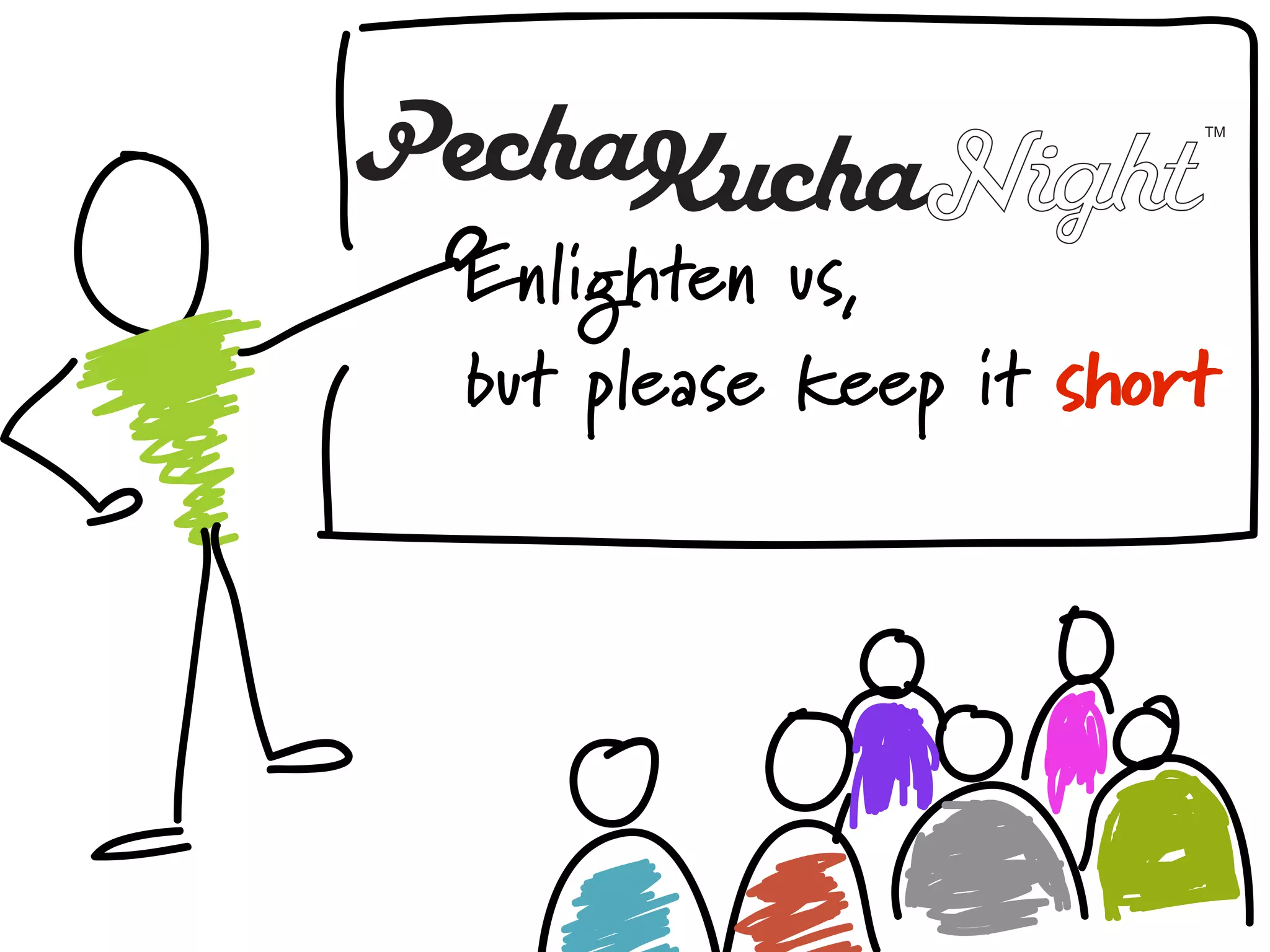 Enlighten us,
but please keep it short