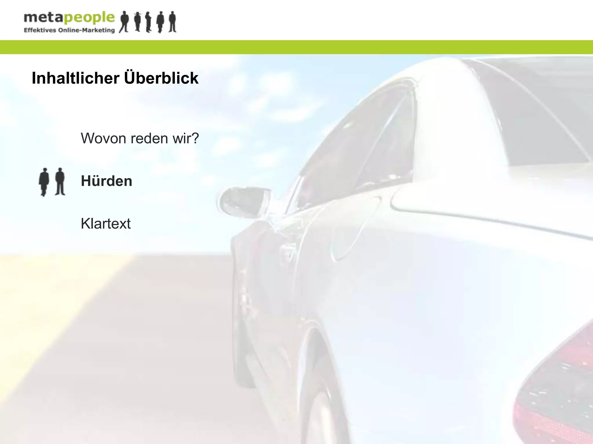 Inhaltlicher Überblick


      Wovon reden wir?

      Hürden

      Klartext
 