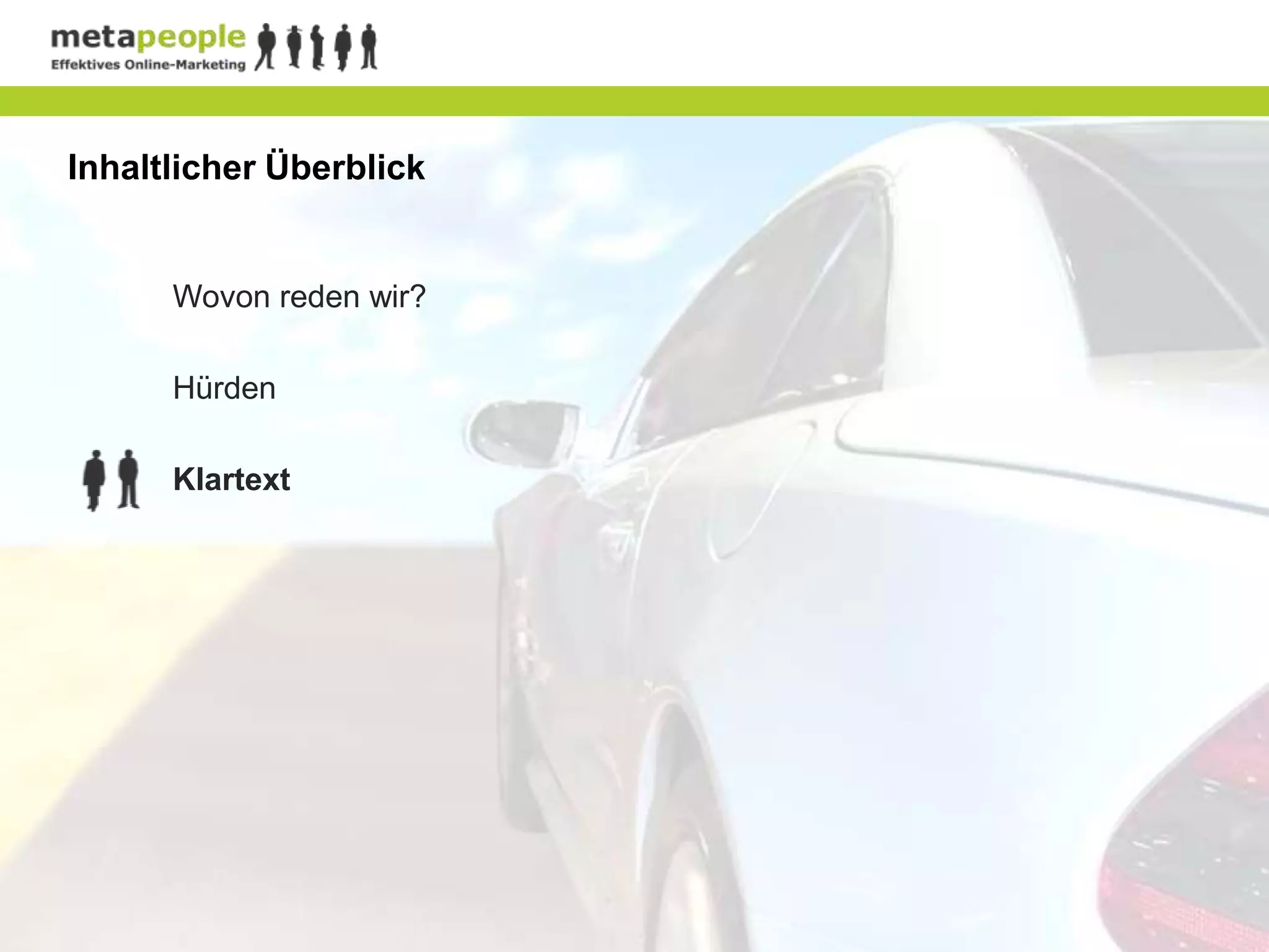 Inhaltlicher Überblick


      Wovon reden wir?

      Hürden

      Klartext
 