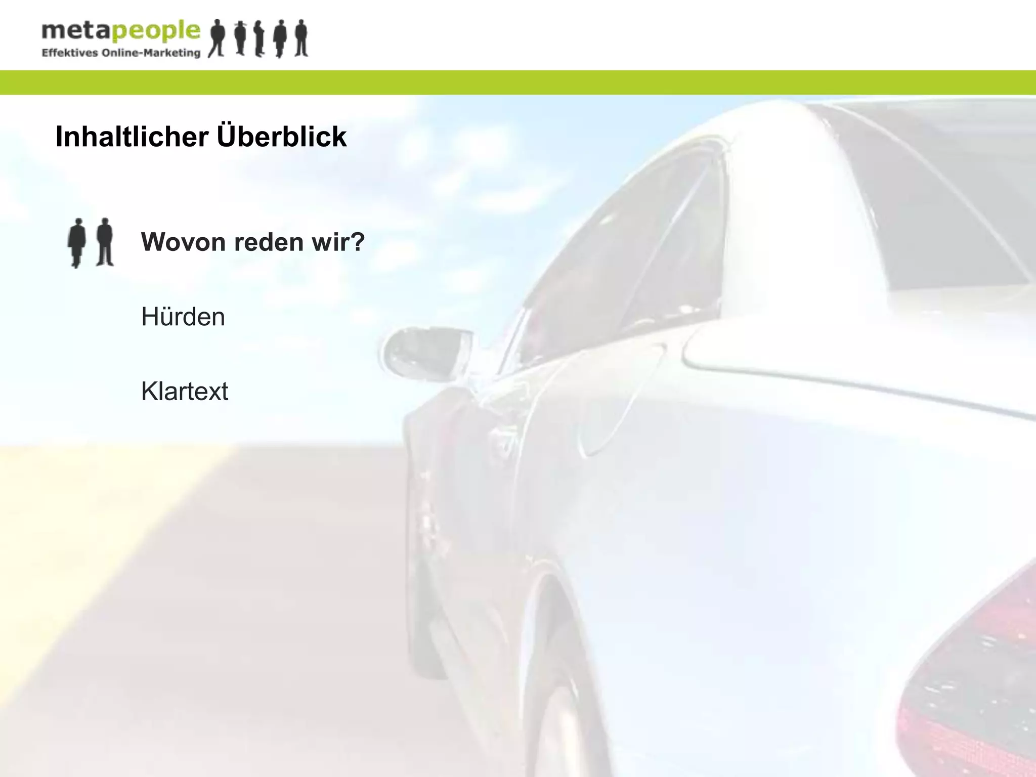 Inhaltlicher Überblick


      Wovon reden wir?

      Hürden

      Klartext
 