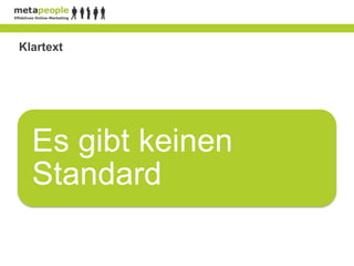 Klartext




  Es gibt keinen
  Standard
 