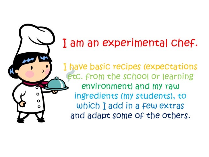 Metaphor presentation Teacher as Experimental chef