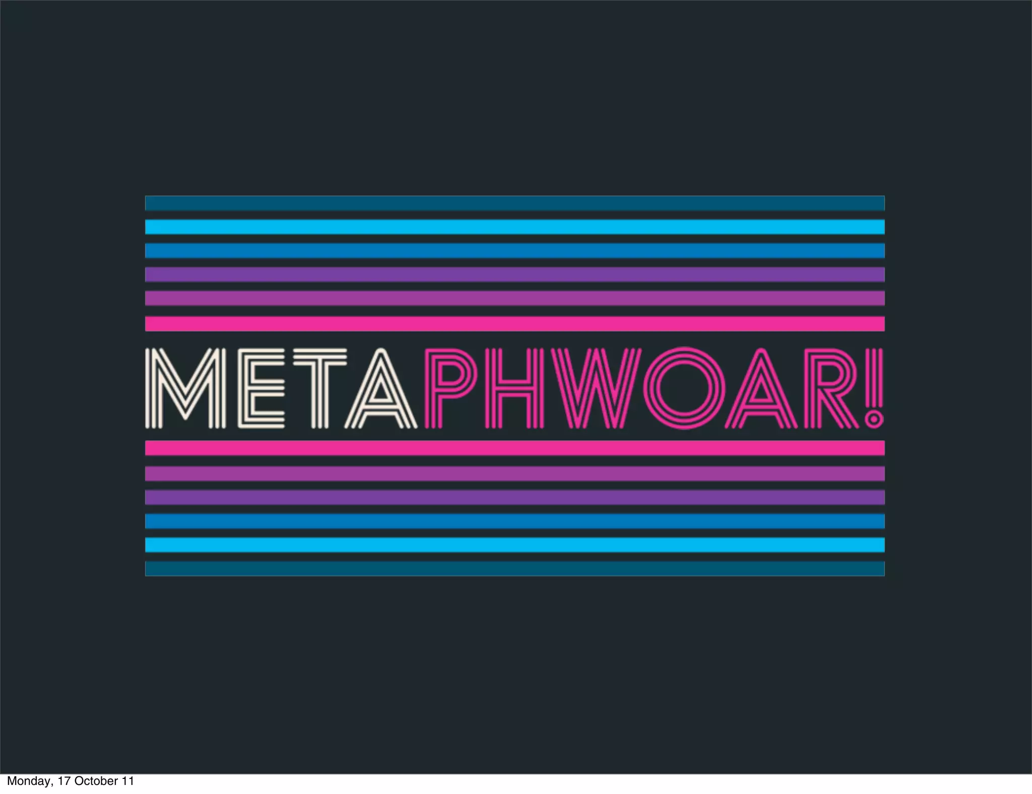 Monday, 17 October 11
 