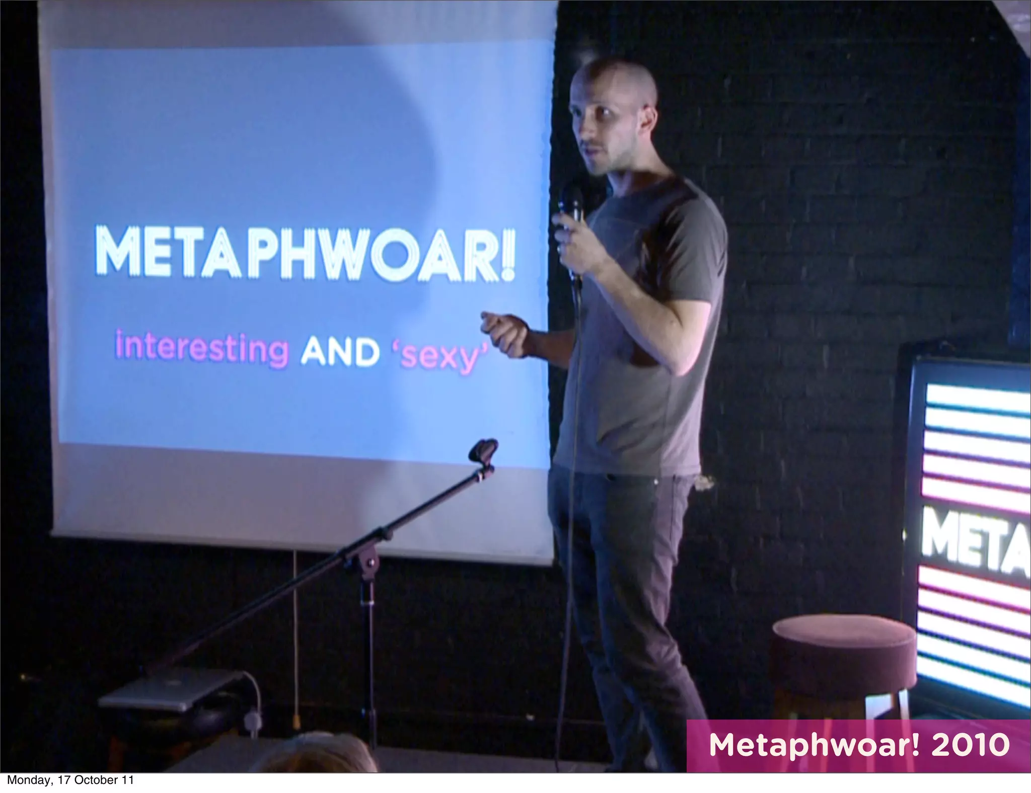 Metaphwoar! 2010
Monday, 17 October 11
 