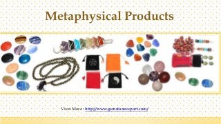 Metaphysical Products
View More : http://www.gemstoneexport.com/
 