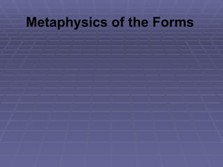 Metaphysics of the Forms 