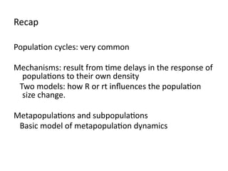 METAPOPULATION (Metapopulations are discrete subpopulation linked by ...