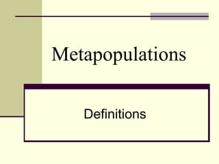 Metapopulations Definitions 