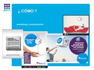 ¿ CÓMO ?


marketing y comunicación
 